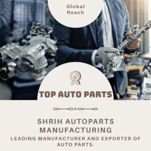 "Shrih Autoparts – High-quality automotive components from a leading manufacturer and exporter in Mumbai, India."